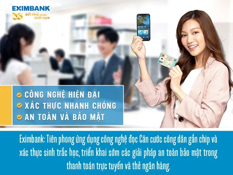 Eximbank tiên phong triển khai công nghệ bảo mật, đảm bảo an toàn giao dịch