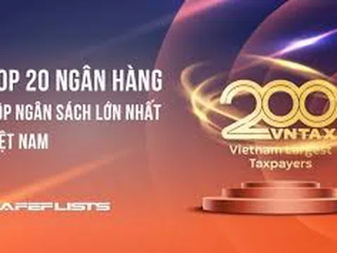 Công bố 20 Ngân hàng nộp ngân sách lớn nhất Việt Nam