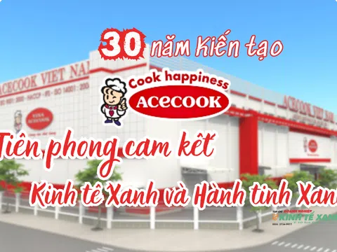 [Emagazine] Acecook Việt Nam: 30 năm kiến tạo, tiên phong cam kết Kinh tế xanh và Hành trình xanh
