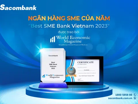 Sacombank là Ngân hàng Việt Nam đầu tiên được World Economic Magazine vinh danh “Ngân hàng SME của năm”