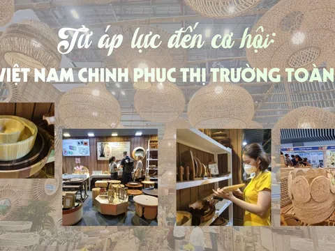 [Emagazine] Từ áp lực đến cơ hội: Gỗ Việt Nam chinh phục thị trường toàn cầu
