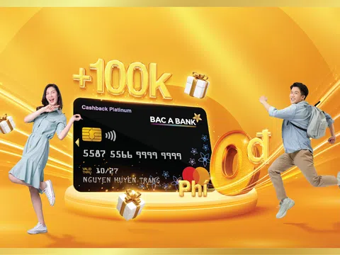 Chủ thẻ tín dụng nhận ưu đãi "khủng" từ BAC A BANK