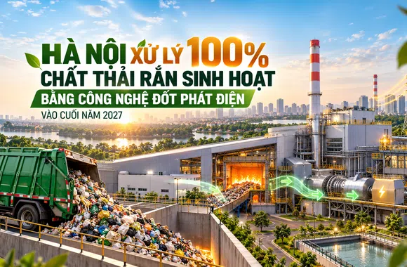 [Emagazine] Hà Nội tăng tốc phát triển điện rác, hướng tới chấm dứt chôn lấp trực tiếp cuối năm 2027