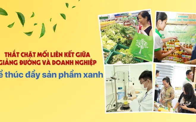 [Emagazine] Thắt chặt mối liên kết giữa giảng đường và doanh nghiệp để thúc đẩy sản phẩm xanh