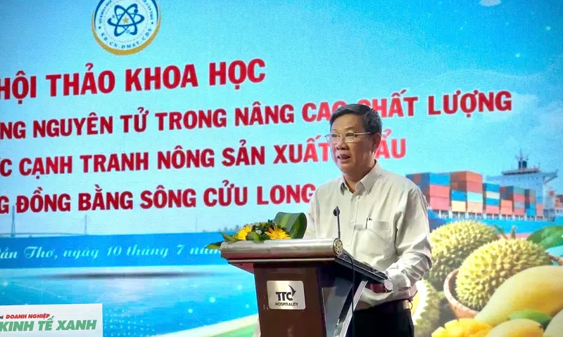 Cần Thơ: Ứng dụng năng lượng nguyên tử mở hướng nâng cao giá trị nông sản xuất khẩu vùng Đồng bằng sông Cửu Long
